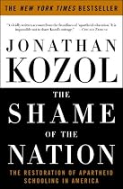 The Shame of the Nation: The Restoration of Apartheid Schooling in America