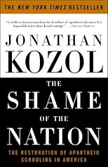 The Shame of the Nation: The Restoration of Apartheid Schooling in America