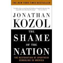The Shame of the Nation: The Restoration of Apartheid Schooling in America
