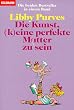 Die Kunst, (k)eine perfekte Mutter zu sein. Die beiden Bestseller in einem Band.