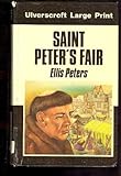 Saint Peter's Fair : the fourth chronicle of Brother Cadfael