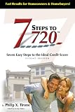 7 Steps To 720: Seven Easy Steps to the Ideal Credit Score