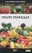 Le grand livre des Fruits Tropicaux