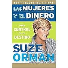 Las mujeres y el dinero/ Women and Money (Toma Control de tu Destino/ Owning the Power to Control Your Destiny) (Vintage Espanol Series) (Translation) (Paperback)