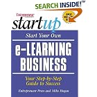 Click here to buy Entrepreneur Magazine's Start Your Own e-Learning Business (The... by  Mike Hogan.