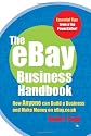 The eBay Business Handbook: How Anyone can Build a Business and Make Money on eBay.co.uk