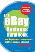 The eBay Business Handbook: How Anyone can Build a Business and Make Money on eBay.co.uk