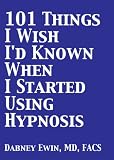 518BLTsUTcL. SL160  101 Things I Wish Id Known When I Started Using Hypnosis