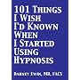 101 Things I Wish I'd Known When I Started Using Hypnosis