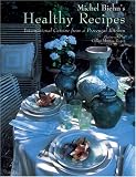 Michel Biehn's Healthy Recipes: International Cuisine from a Provencal Table
