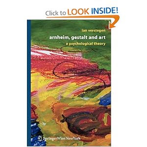 Arnheim, Gestalt and Art: A Psychological Theory Ian Verstegen