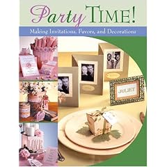 Party Time!: Making Invitations, Favors, And Decorations