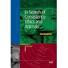 In Search of Consistency: Ethics And Animals (Human-Animal Studies) (Human-Animal Studies) by Lisa Kemmerer