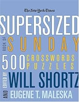 The New York Times Supersized Book of Sunday Crosswords: 500 Puzzles (New York Times Crossword Puzzles)