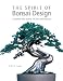 Book The Spirit of Bonsai Design: Combine the Power of Zen and Nature