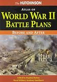 The Hutchinson Atlas of World War II Battle Plans
