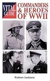 Commanders and Heroes of WWII (Vital Guide)