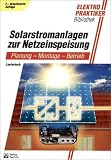  : Solarstromanlagen zur Netzeinspeisung: Planung, Montage, Betrieb