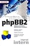 Internet Intern: phpBB 2. Webforen einrichten, administrieren und erweitern