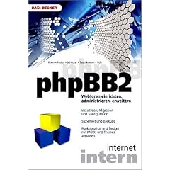 Internet Intern: phpBB 2. Webforen einrichten, administrieren und erweitern