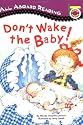 Don't Wake the Baby! (All Aboard Reading)