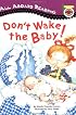 Don't Wake the Baby! (All Aboard Reading)