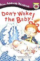 Don't Wake the Baby! (All Aboard Reading)