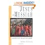 Jesus the Messiah: A Survey of the Life of Christ