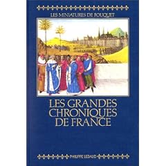 Les Grandes Chroniques de France : Les Miniatures de Fouquet