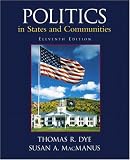 Politics in States and Communities (11th Edition)