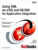 Using Xml on Z/OS and Os/390 for Application Integration