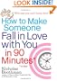 How to Make Someone Fall in Love With You in 90 Minutes or Less