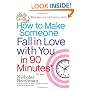 How to Make Someone Fall in Love With You in 90 Minutes or Less