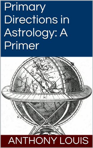 Primary Directions in Astrology: A Primer