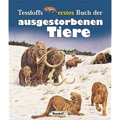 Tessloffs erstes Buch der ausgestorbenen Tiere