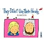 They Didn't Use Their Heads