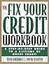 The Fix Your Credit Workbook: A Step-by-Step Guide to a Lifetime of Great Credit