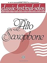Classic Festival Solos (E-flat Alto Saxophone), Vol 1: Piano Acc. Classic Festival Solos (E-flat Alto Saxophone), Vol 1: Piano Acc.