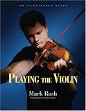 Playing the Violin: An Illustrated Guide