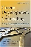 Career Development and Counseling: Putting Theory and Research to Work