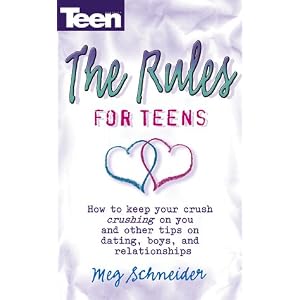 The Rules: How To Keep Your Crush Crushing On You And Other Tips... (Teen Magazine)