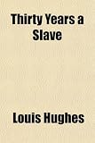 Thirty Years a Slave