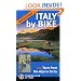 Italy by Bike: 105 Tours from the Alps to Sicily (Dolce Vita)