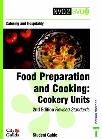 City Travel Guides Discounted  Books : NVQ2/SVQ2 Catering and Hospitality - Food Preparation and Cooking Cookery Units 2nd Edition Revised Standards Student Guide: Food Preparation and Cooking: ... Units (NVQ2 SVQ2 Catering & Hospitality)