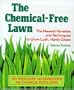 The Chemical-Free Lawn: The Newest Varieties and Techniques to Grow Lush, Hardy Grass