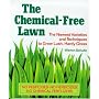 The Chemical-Free Lawn: The Newest Varieties and Techniques to Grow Lush, Hardy Grass