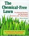 Book The Chemical-Free Lawn: The Newest Varieties and Techniques to Grow Lush, Hardy Grass