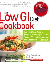 The Low GI Diet Cookbook: 100 Simple, Delicious Smart-Carb Recipes-The Proven Way to Lose Weight and Eat for Lifelong Health (Glucose Revolution)
