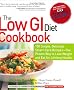 Low GI Diet Cookbook: 100 Simple, Delicious Smart-carb Recipes - The Proven Way to Lose Weight and Eat for Lifelong Health (New Glucose Revolutions)