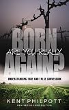 Are You Really Born Again?: Understanding True and False Conversion